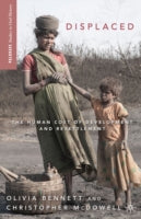 Displaced: The Human Cost of Development and Resettlement