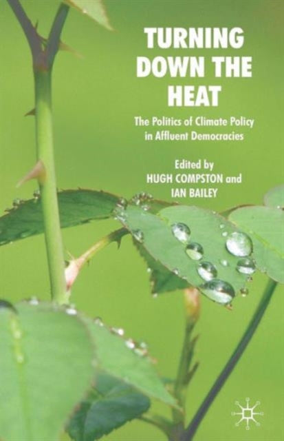 Turning Down the Heat: The Politics of Climate Policy in Affluent Democracies