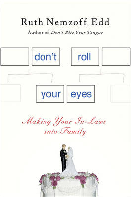 Don't Roll Your Eyes: Making In-Laws into Family