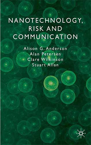 NANOTECHNOLOGY, RISK AND COMMUNICATION