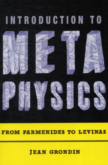 Introduction to Metaphysics: From Parmenides to Levinas