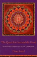 The Quest for God and the Good: World Philosophy as a Living Experience