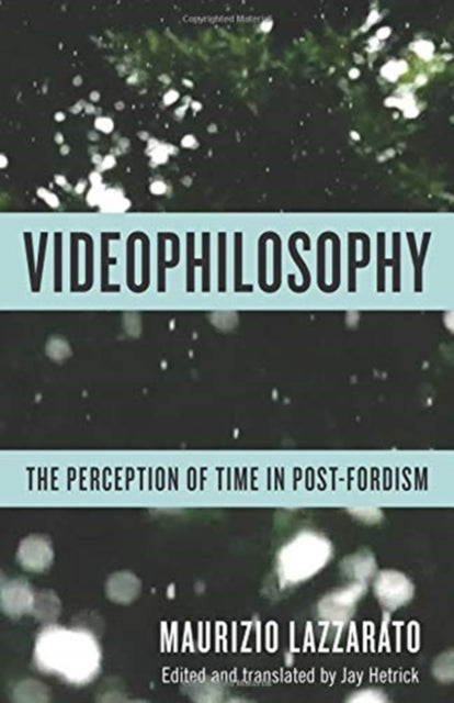 Videophilosophy - The Perception of Time in Post-Fordism