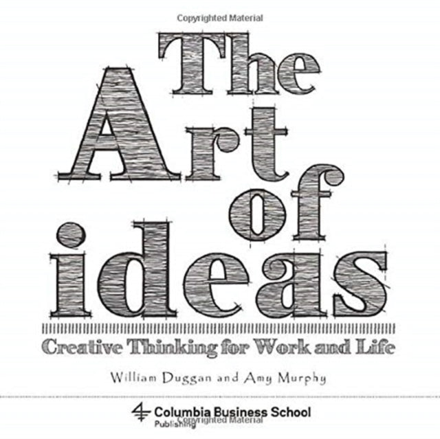 The Art of Ideas - Creative Thinking for Work and Life