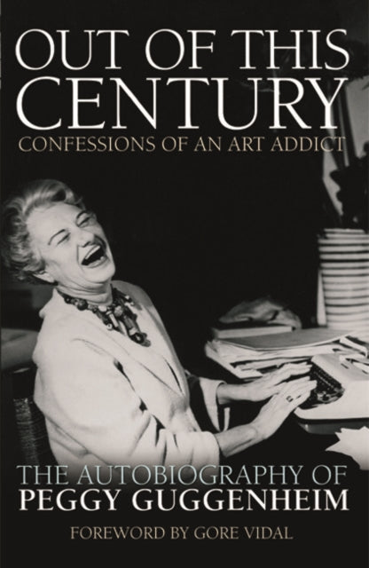 Out of This Century: Confessions of an Art Addict