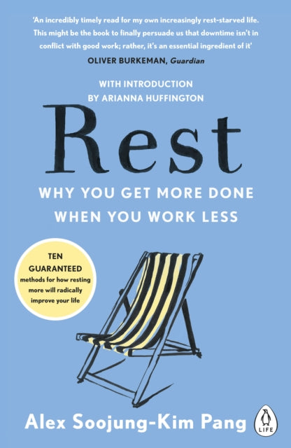 Rest - Why You Get More Done When You Work Less