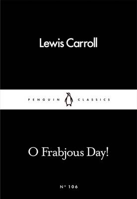 O FRABJOUS DAY!