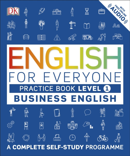 English for Everyone Business English Level 1 Practice Book: A Complete Self Study Programme