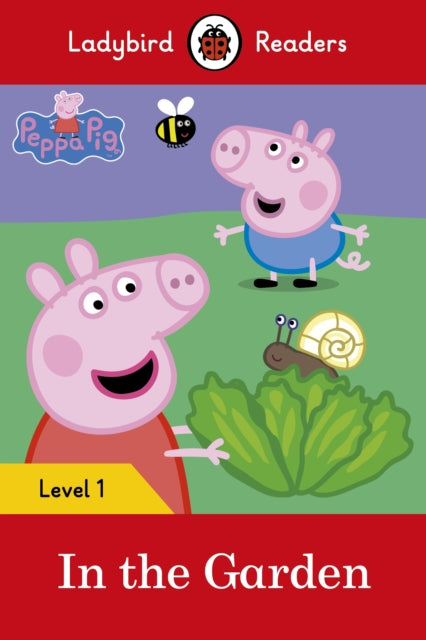 Peppa Pig: In the Garden- Ladybird Readers Level 1