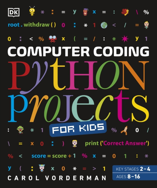 Computer Coding Python Projects for Kids: A Step-by-Step Visual Guide