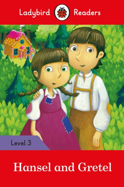 Hansel and Gretel - Ladybird Readers Level 3