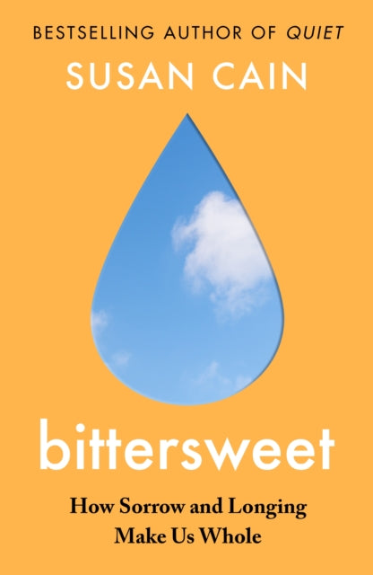 Bittersweet - How Sorrow and Longing Make Us Whole