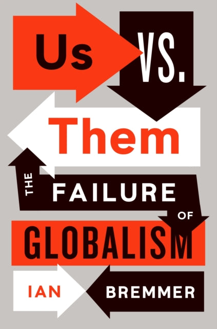 Us vs. Them - The Failure of Globalism