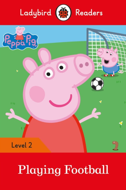 Ladybird Readers Level 2 - Peppa Pig - Playing Football (ELT Graded Reader)