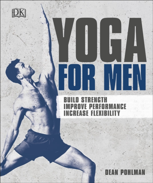 Yoga For Men - Build Strength, Improve Performance, Increase Flexibility