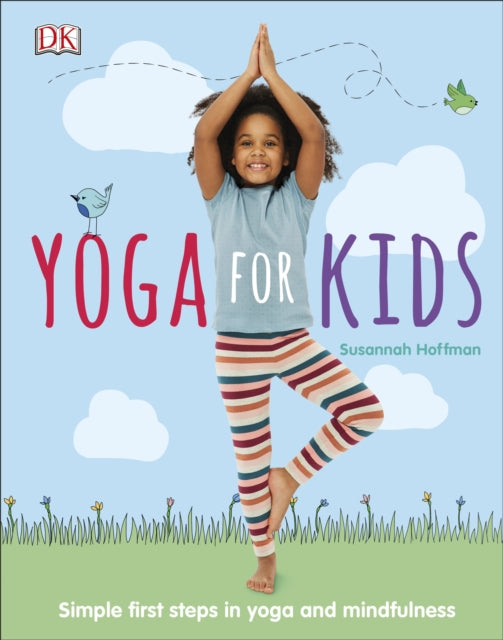 Yoga For Kids - Simple First Steps in Yoga and Mindfulness