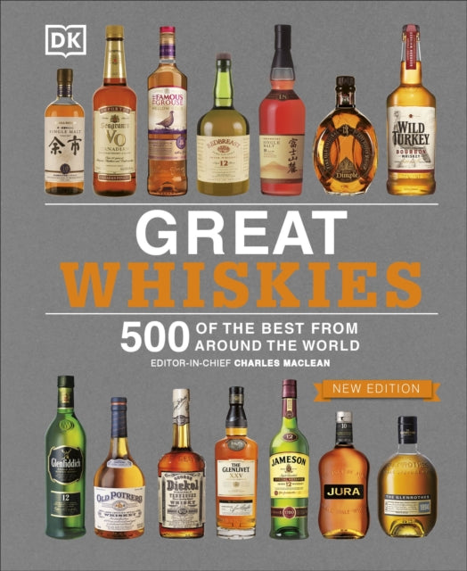 Great Whiskies - 500 of the Best from Around the World