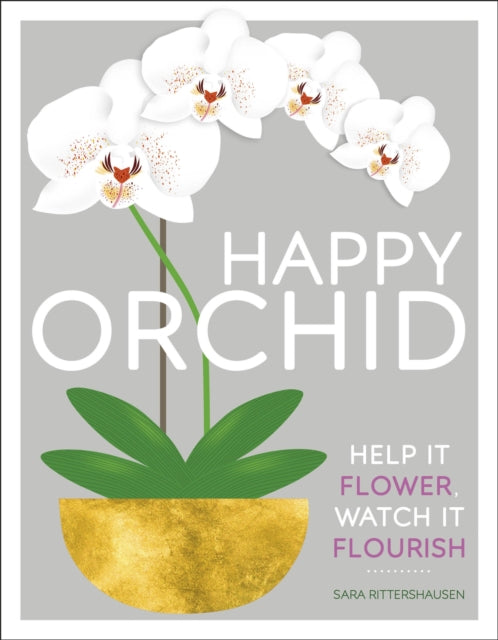 Happy Orchid - Help it Flower, Watch it Flourish