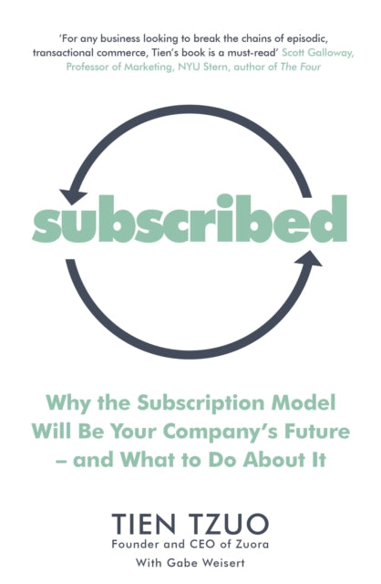 Subscribed - Why the Subscription Model Will Be Your Company's Future-and What to Do About It
