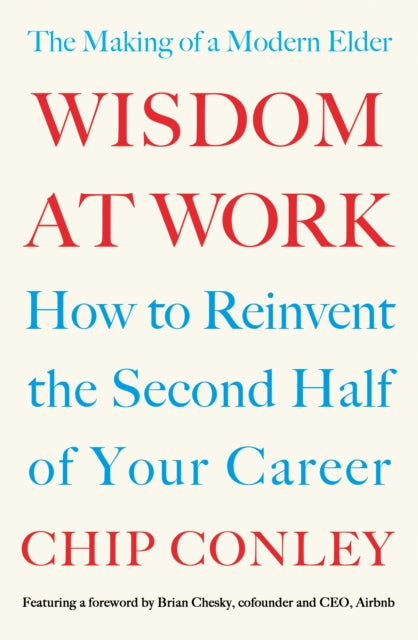 Wisdom at Work - The Making of a Modern Elder