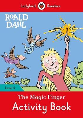 Roald Dahl: The Magic Finger Activity Book - Ladybird Readers Level 4