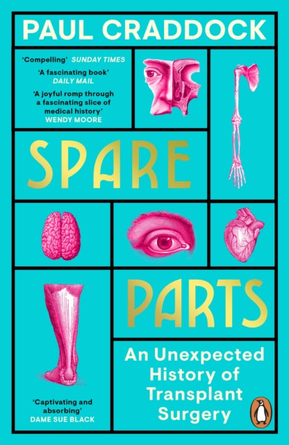 Spare Parts - An Unexpected History of Transplants