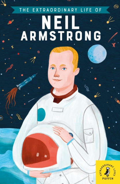 Extraordinary Life of Neil Armstrong