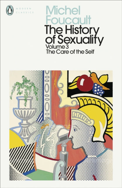 The History of Sexuality: 3 - The Care of the Self