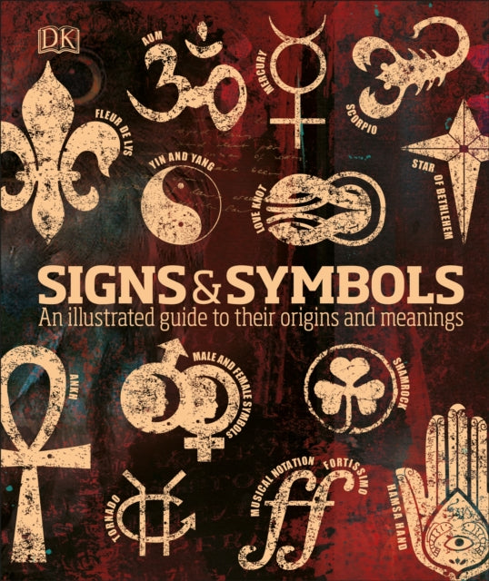 Signs & Symbols - An illustrated guide to their origins and meanings