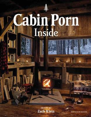 CABIN PORN: INSIDE