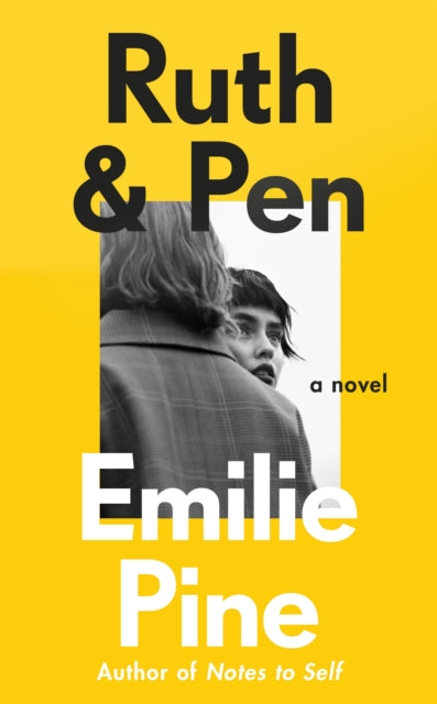 Ruth & Pen - The brilliant debut novel from the internationally bestselling author of Notes to Self