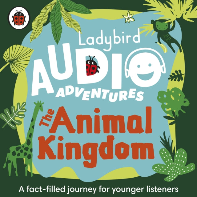 The Animal Kingdom - Ladybird Audio Adventures