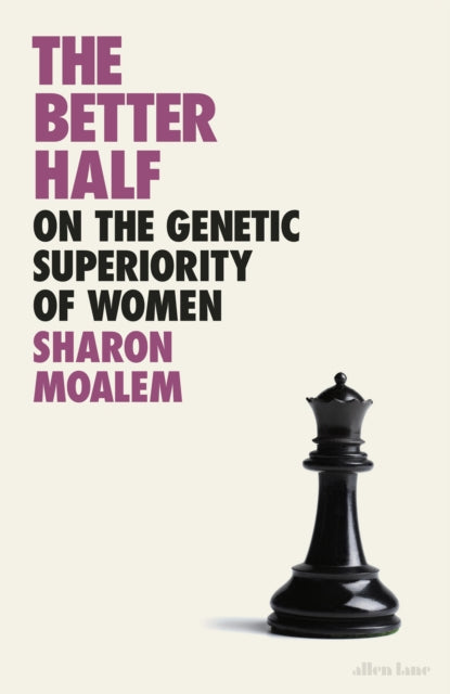 The Better Half - On the Genetic Superiority of Women