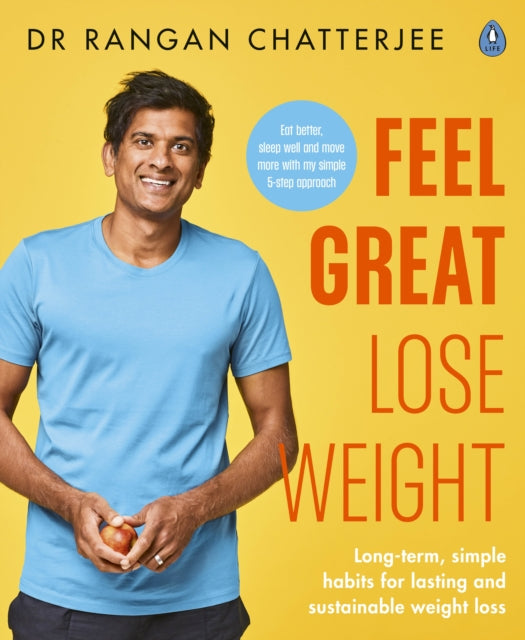 Feel Great Lose Weight - Long term, simple habits for lasting and sustainable weight loss