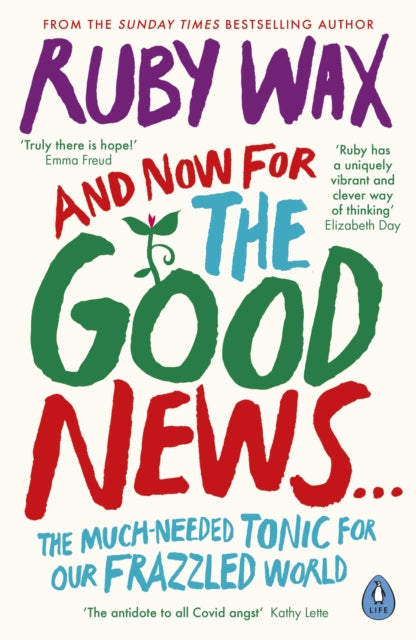 And Now For The Good News... - The much-needed tonic for our frazzled world