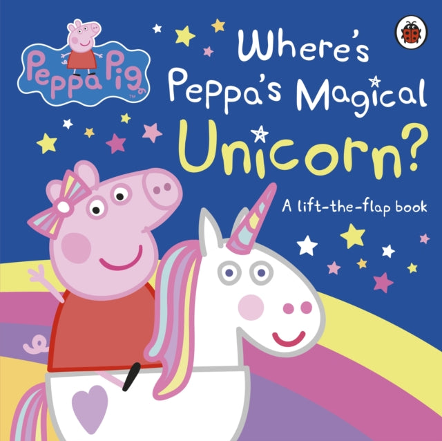 Peppa Pig: Where's Peppa's Magical Unicorn? - A Lift-the-Flap Book