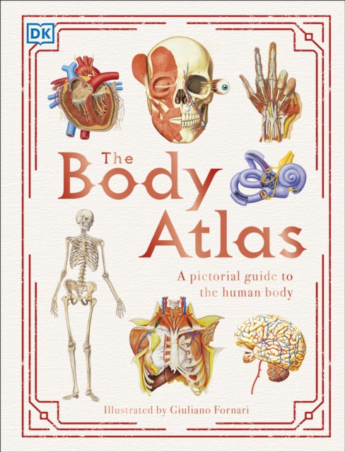 The Body Atlas - A Pictorial Guide to the Human Body