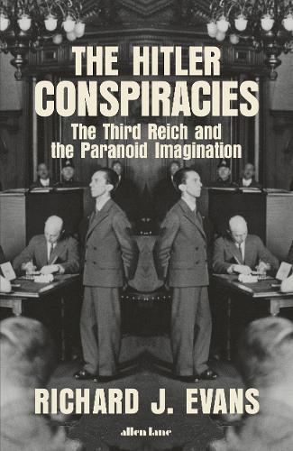 The Hitler Conspiracies - The Third Reich and the Paranoid Imagination