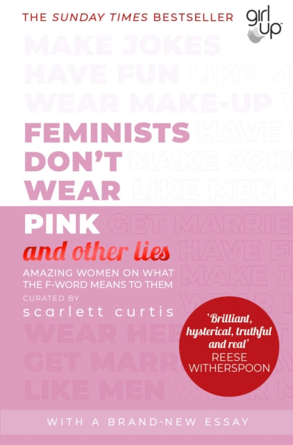 Feminists Don't Wear Pink (and other lies) - Amazing women on what the F-word means to them
