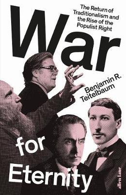 War for Eternity - The Return of Traditionalism and the Rise of the Populist Right