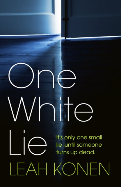 One White Lie - The gripping psychological thriller with the most twists you'll read this year