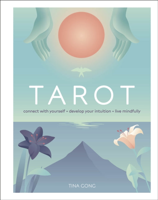 Tarot - Connect With Yourself, Develop Your Intuition, Live Mindfully