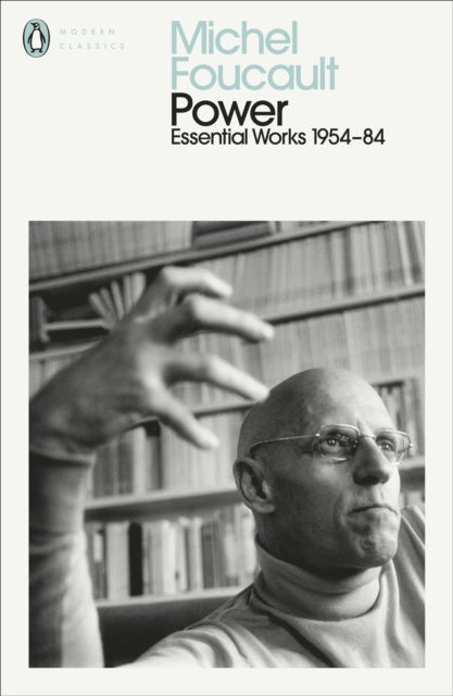 Power - The Essential Works of Michel Foucault 1954-1984