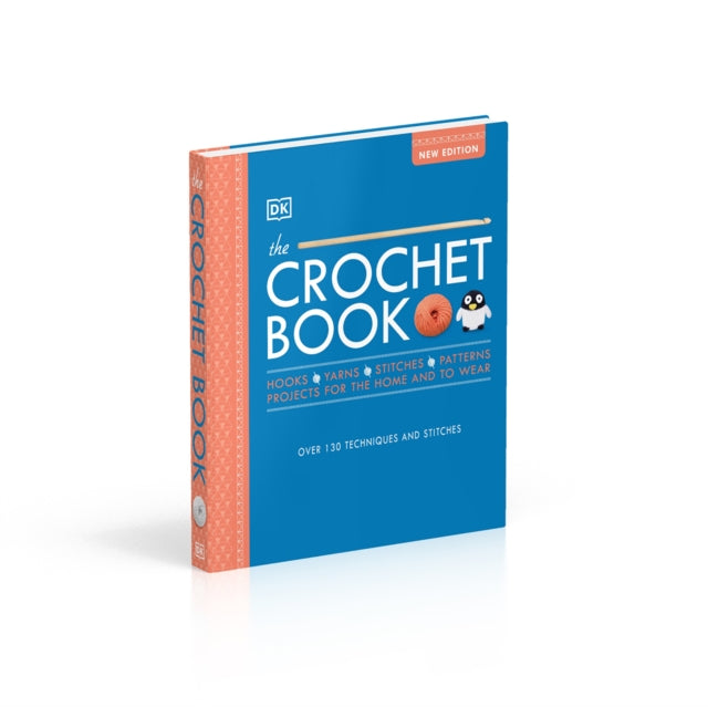 The Crochet Book - Over 130 techniques and stitches