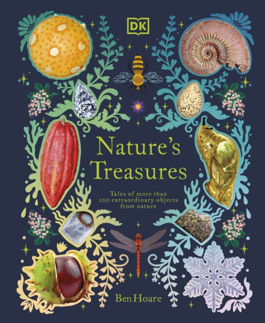 Nature's Treasures - Tales Of More Than 100 Extraordinary Objects From Nature