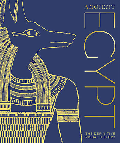 ANCIENT EGYPT THE DEFINITIVE ILLUSTRATED HISTORY