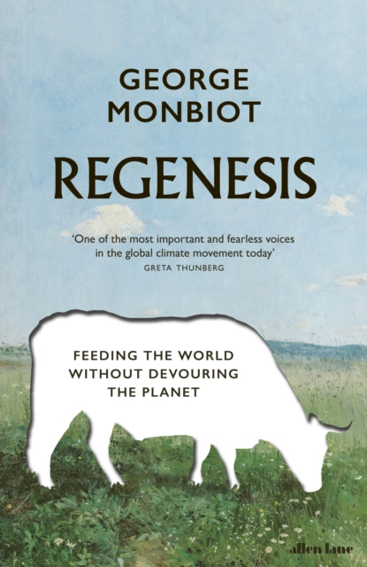 Regenesis - Feeding the World without Devouring the Planet