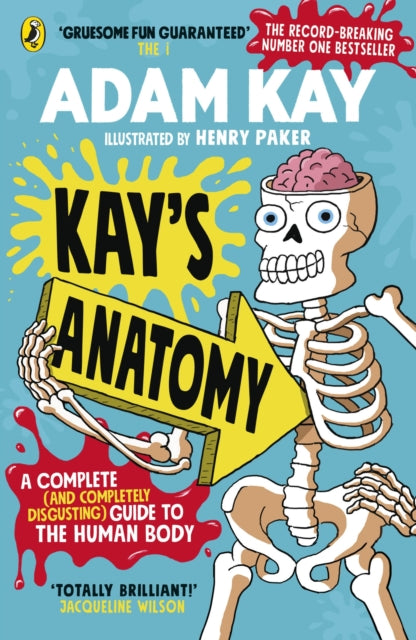 Kay's Anatomy - A Complete (and Completely Disgusting) Guide to the Human Body