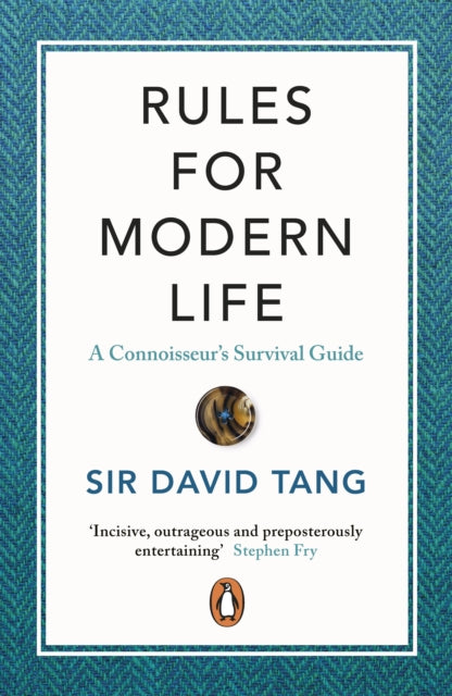 Rules for Modern Life - A Connoisseur's Survival Guide