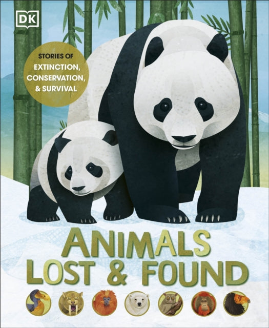 Animals Lost and Found - Stories of Extinction, Conservation and Survival